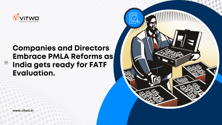 Companies and Directors Embrace PMLA Reforms as India gets ready for FATF Evaluation